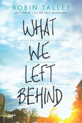 What We Left Behind: An Emotional Young Adult Novel by Robin Talley