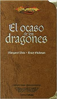 El ocaso de los dragones by Margaret Weis, Tracy Hickman