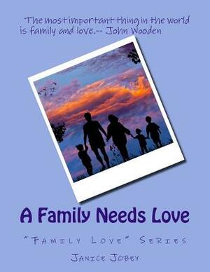 A Family Needs Love by Janice Jobey