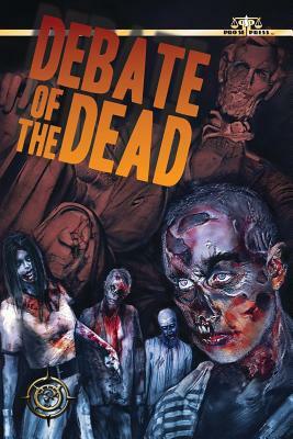 Debate of the Dead by Nick Brinker, Tico Brown, Amy Olmstead