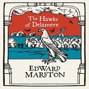 The Hawks of Delamere by Edward Marston