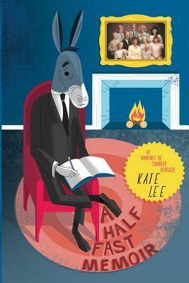A Half Fast Memoir by Kate Lee