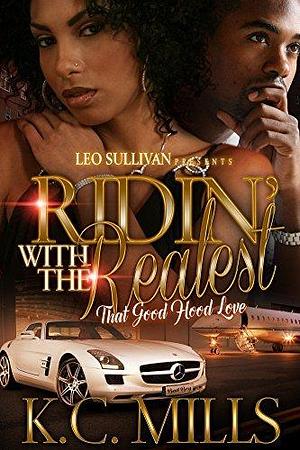 Ridin with the Realest by K.C. Mills, K.C. Mills