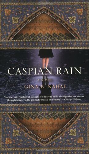 Caspian Rain by Gina B. Nahai
