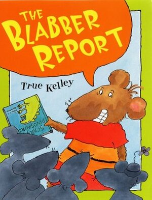 The Blabber Report by True Kelley