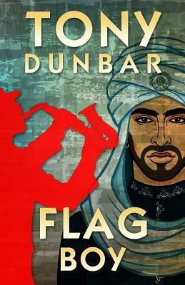 Flag Boy: A Tubby Dubonnet Mystery by Tony Dunbar