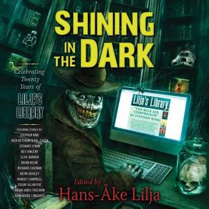 Shining in the Dark: Celebrating 20 Years of Lilja's Library by Various, Hans-Ake Lilja