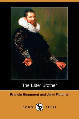 The Elder Brother (Dodo Press) by John Fletcher, Francis Beaumont