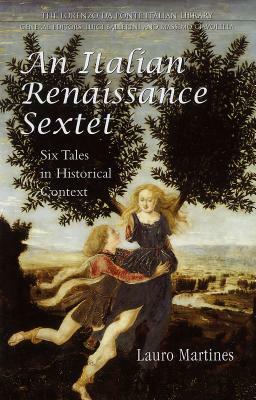 An Italian Renaissance Sextet: Six Tales in Historical Context by Lauro Martines