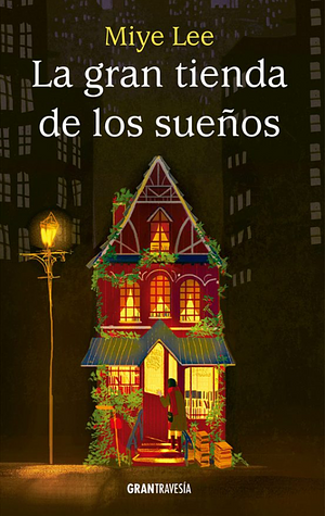 La gran tienda de los sueños by Miye Lee