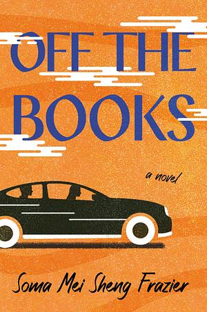 Off The Books by Soma Mei Sheng Frazier