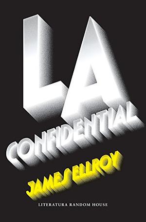 L.A. Confidential by James Ellroy