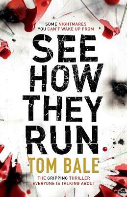 See How They Run: The Gripping Thriller That Everyone Is Talking about by Tom Bale