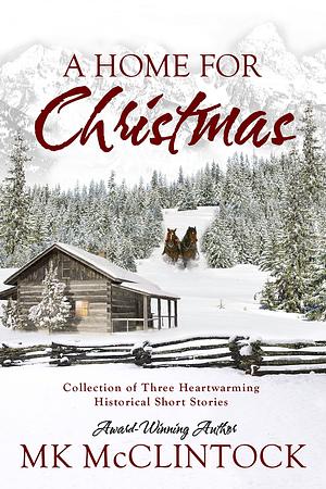 A Home for Christmas by M.K. McClintock