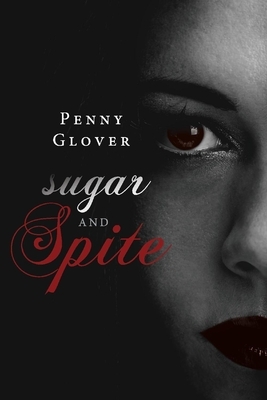 Sugar and Spite by Penny Glover