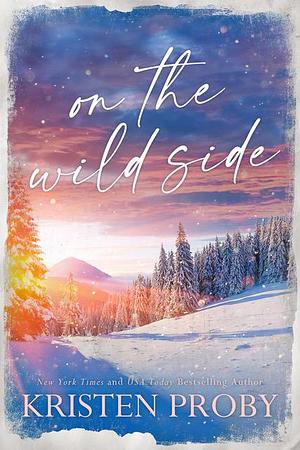 On the Wild Side by Kristen Proby