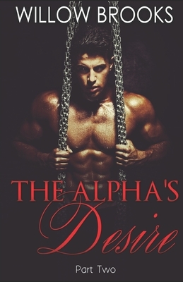 The Alpha's Desire 2: (BBW Paranormal Shape Shifter Romance) by Willow Brooks