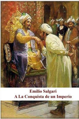 A la Conquista de un Imperio by Emilio Salgari