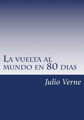 La vuelta al mundo en 80 dias by Jules Verne