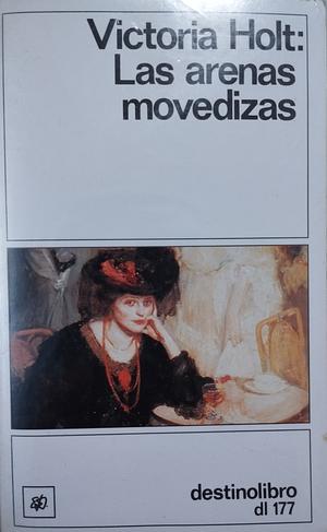 Las arenas movedizas/ The Shivering Sands by Victoria Holt