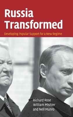 Russia Transformed by William Mishler, Neil Munro, Richard Rose