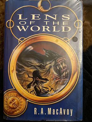 Lens of the World by R.A. MacAvoy