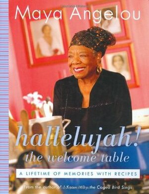 Hallelujah! The Welcome Table by Maya Angelou