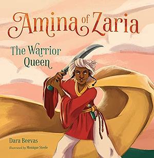 Amina of Zaria: The Warrior Queen by Dara Beevas