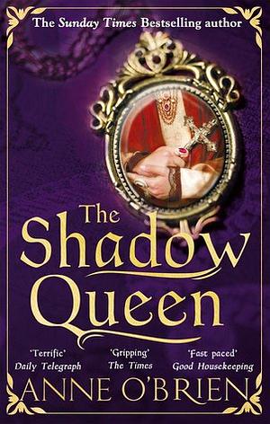 The Shadow Queen by Anne O'Brien