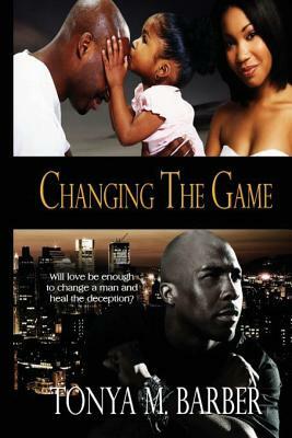 Changing the Game by Tonya M. Barber