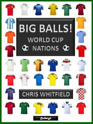 BIG BALLS! World Cup Nations by Chris Whitfield