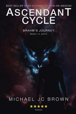 Ascendant Cycle: Brahm's Journey by Michael Jc Brown