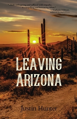 Leaving Arizona by Justin Hunter