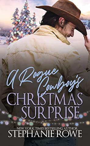 A Rogue Cowboy's Christmas Surprise (The Hart Ranch Billionaires, #2) by Stephanie Rowe