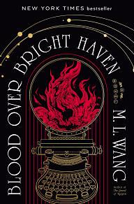 Blood Over Bright Haven by M.L. Wang