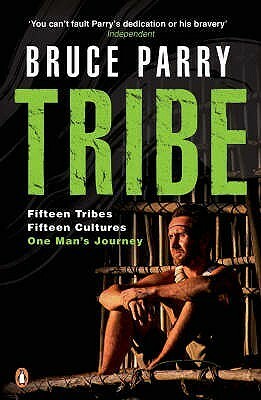 Tribe: Adventures in a Changing World by Mark McCrum, Bruce Parry