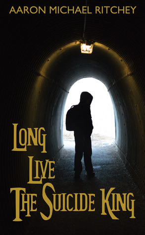 Long Live the Suicide King by Aaron Michael Ritchey