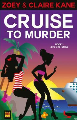 Cruise to Murder by Zoey Kane, Claire Kane