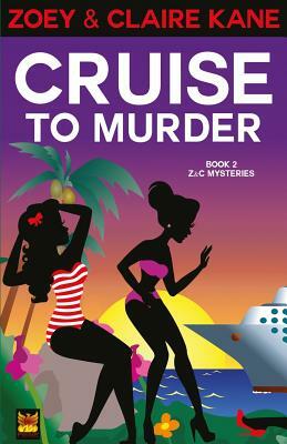 Cruise to Murder by Claire Kane, Zoey Kane