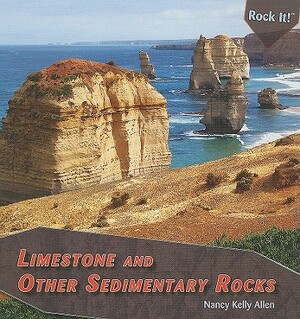 Limestone and Other Sedimentary Rocks by Nancy Kelly Allen