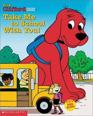 Take Me to School with You by Sonali Fry, Norman Bridwell, The Thompson Bros.