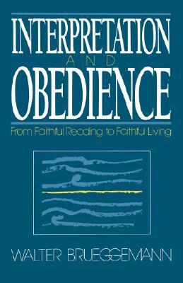 Interpretation and Obedience by Walter Brueggemann