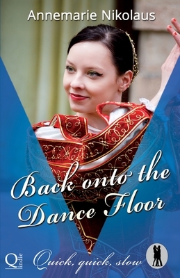 Back onto the Dance Floor by Annemarie Nikolaus