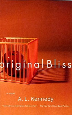 Original Bliss by A.L. Kennedy