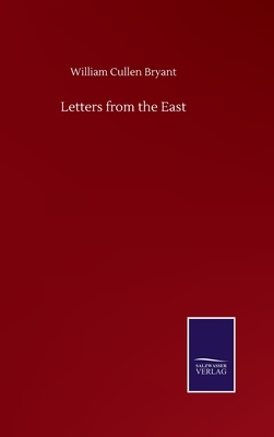 Letters from the East by William Cullen Bryant