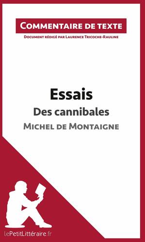Les Essais de Montaigne - Des Cannibales by Laurence Tricoche, le Petit Littéraire