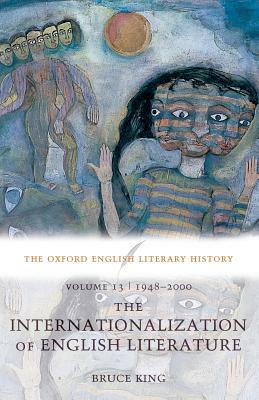 The Internationalization of English Literature: 1948-2000 by Bruce King