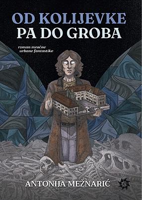 Od kolijevke pa do groba by Antonija Mežnarić