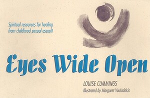 Eyes Wide Open: Spiritual Resources for Healing from Childhood Sexual Assault by Louise Cummings