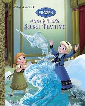 Disney Frozen: Anna and Elsa's Secret Playtime by The Walt Disney Company, Victoria Saxon